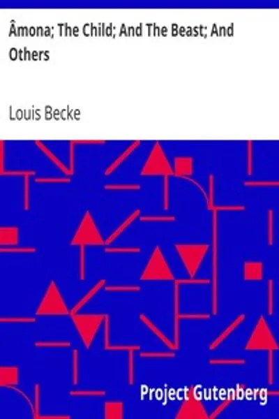Обложка книги "Амона; Дитя; И Зверь; И Другие: Из "Странного Приключения Джеймса Шервинтона и Других Рассказов" - 1902"