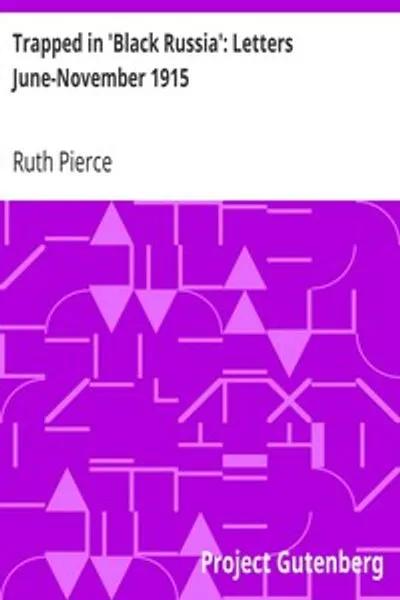 Обложка книги "В ловушке в «Чёрной России»: Письма июнь-ноябрь 1915 года"