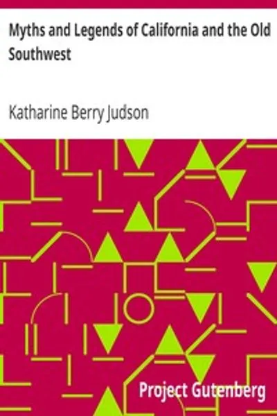 Обложка книги "Мифы и легенды Калифорнии и Старого Юго-Запада"