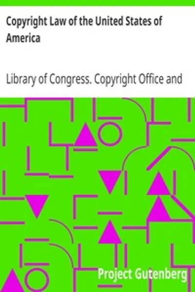 Обложка книги "Закон об авторском праве Соединенных Штатов Америки: Содержится в главе 17 Кодекса Соединенных Штатов"