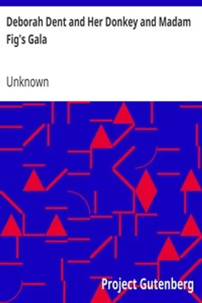 Обложка книги "Дебора Дент и её ослик и гала-вечер мадам Фиг: Две юмористические истории"