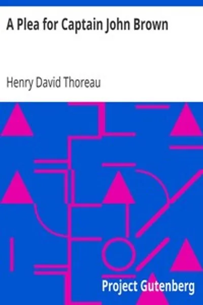 Обложка книги "Мольба за капитана Джона Брауна: Прочитано гражданам Конкорда, штат Массачусетс, в воскресенье вечером, тридцатого октября тысяча восемьсот пятьдесят девятого года"