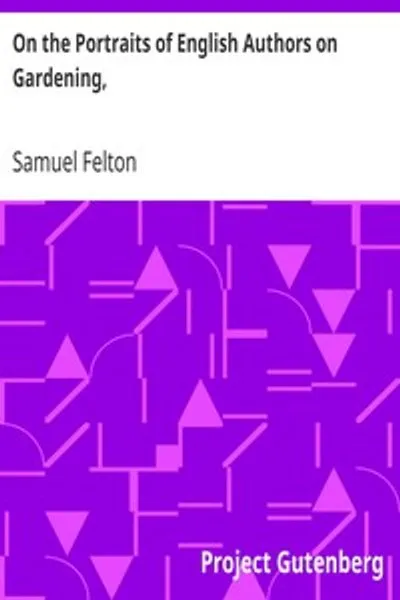 Обложка книги "Портреты английских авторов о садоводстве: с биографическими заметками о них, 2-е издание, с существенными дополнениями"