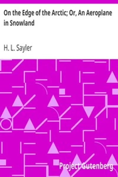 Обложка книги "На краю Арктики; или, Аэроплан в Снежной стране"
