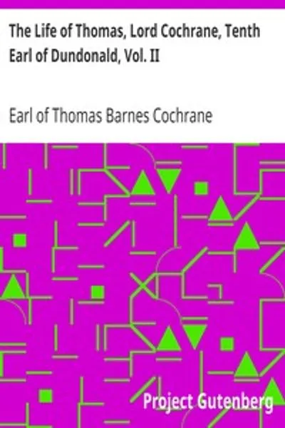 Обложка книги "Жизнь Томаса, лорда Кохрейна, десятого графа Дандауна, т. II"