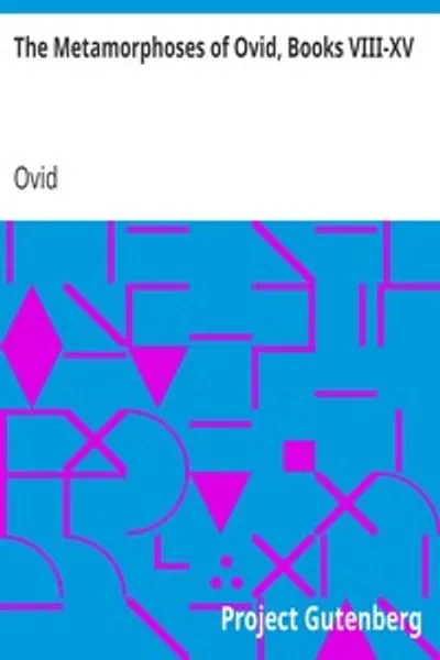 Обложка книги "Метаморфозы Овидия, книги VIII-XV"