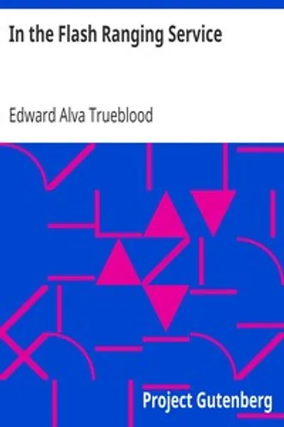 Обложка книги "В службе флэш-разведки: Наблюдения американского солдата во время его службы в А.Е.Ф. во Франции"