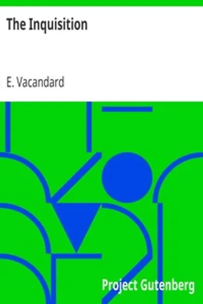 Обложка книги "Инквизиция: Критическое и историческое исследование принудительной власти Церкви"