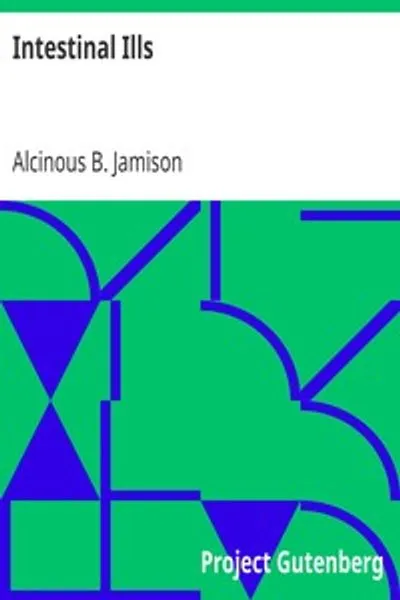 Обложка книги "Кишечные недуги: Хронический запор, расстройство пищеварения, автогенные яды, диарея, геморрой и др. Также аутоинфекция, аутоинтоксикация, анемия, истощение и др. из-за проктита и колита"
