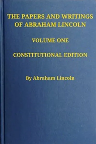 Обложка книги "Документы и сочинения Авраама Линкольна — Том 1: 1832-1843"