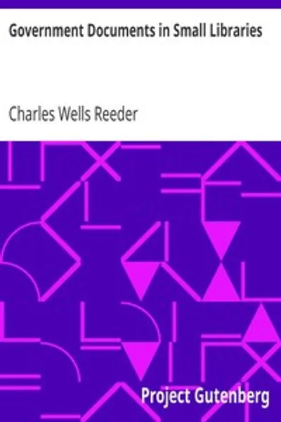 Обложка книги "Правительственные документы в малых библиотеках: Перепечатано из отчета Комиссии по библиотекам штата Огайо за год, завершившийся 15 ноября 1909 года"
