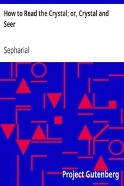 Обложка книги "Как читать кристалл; или, Кристалл и провидец"
