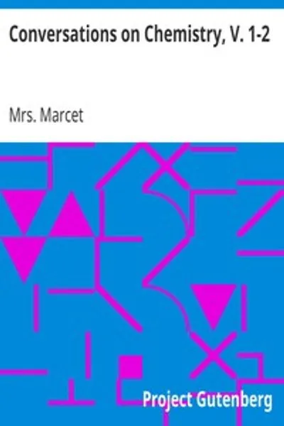 Обложка книги "Беседы о химии, т. 1-2: В которых элементы этой науки доступно объясняются и иллюстрируются экспериментами"