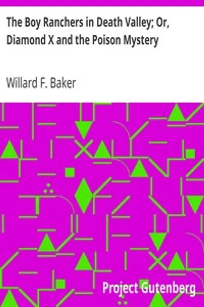 Обложка книги "Мальчики-ранчеры в Долине Смерти; или, Алмаз X и тайна яда"