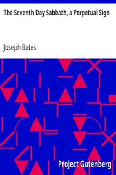 Обложка книги "Седьмой день суббота, вечный знак: издание 1847 года"