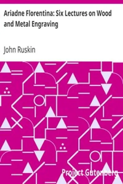 Обложка книги "Ариадна Флорентина: Шесть лекций об искусстве гравировки на дереве и металле"