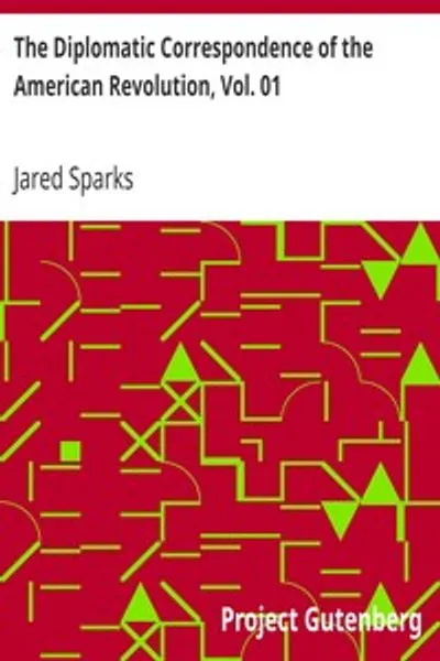 Обложка книги "Дипломатическая переписка времен американской революции. Том 01"