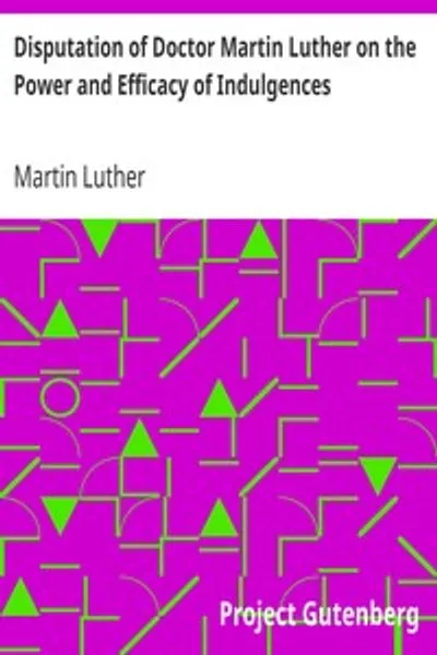 Обложка книги "Девяносто пять тезисов Мартина Лютера о силе и действенности индульгенций"