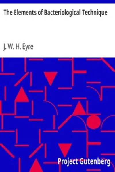 Обложка книги "Элементы бактериологической техники: Лабораторное руководство для медицинских, стоматологических и технических студентов. Второе переработанное и дополненное издание"