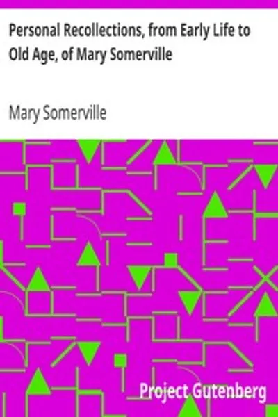 Обложка книги "Мемуары Мэри Сомервилль. Из ранней жизни до глубокой старости"