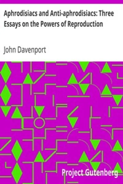 Обложка книги "Афродизиаки и антиафродизиаки: Три очерка о силах размножения"