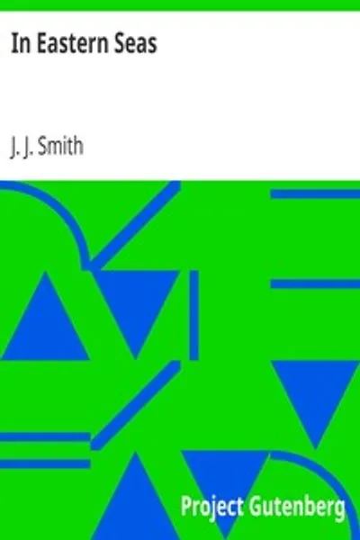 Обложка книги "В восточных морях: или Комиссия Его Величества флагманский корабль 'Железный герцог' в Китае, 1878-83"