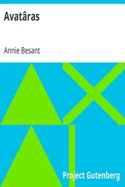 Обложка книги "Авата́ры: Четыре лекции, прочитанные на двадцать четвёртой годовщине Теософского общества в Адьяре, Мадрас, декабрь 1899 года"