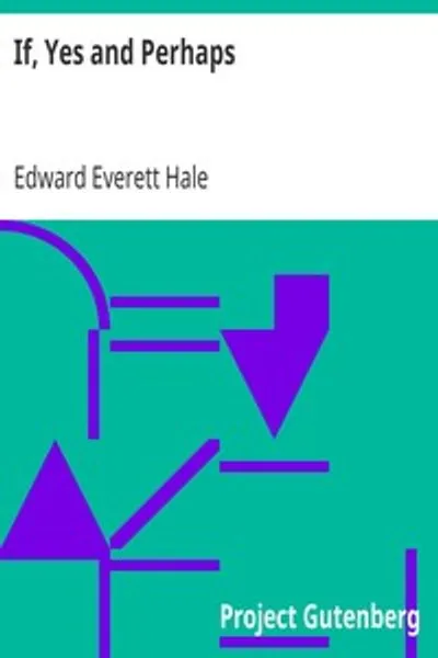 Обложка книги "Если, да и возможно: Четыре возможности и шесть преувеличений с некоторыми фактами"