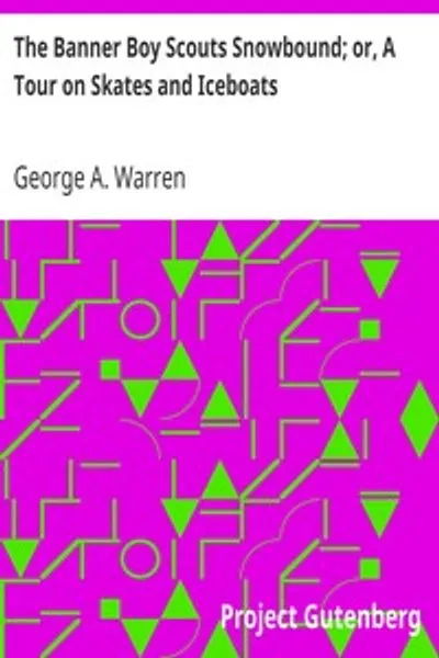 Обложка книги "Баннерные бойскауты. Заснеженные; или, Тур на коньках и ледоколах"