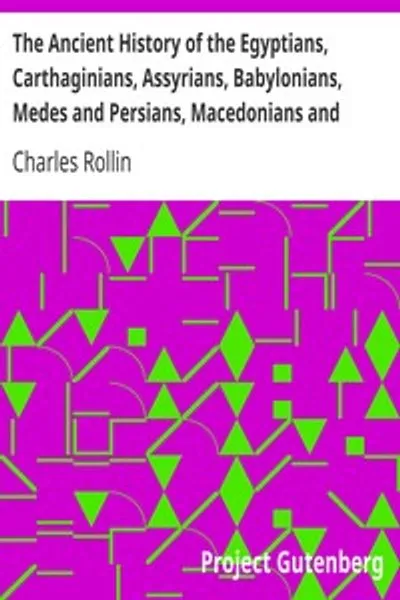 Обложка книги "Древняя история египтян, карфагенян, ассирийцев, вавилонян, мидян и персов, македонян и греков (Том 1 из 6)"
