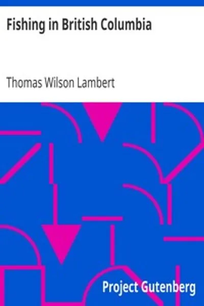 Обложка книги "Рыбалка в Британской Колумбии: С главой о ловле тунца у Санта-Катарины"