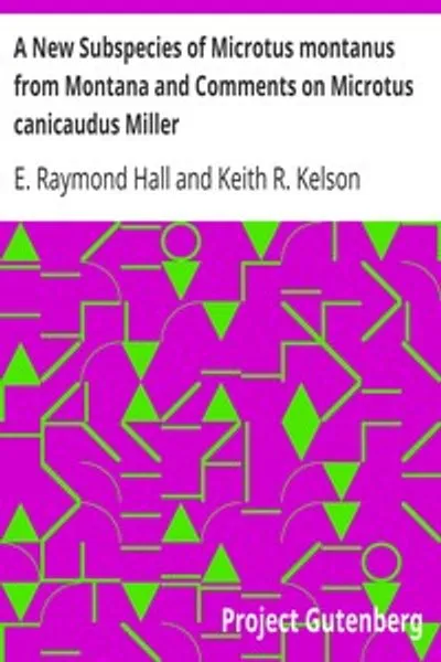 Обложка книги "Новый подвид Microtus montanus из Монтаны и комментарии к Microtus canicaudus Miller"