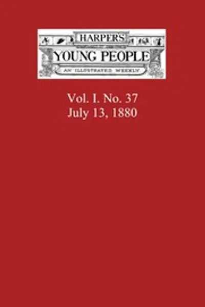 Обложка книги "Harper's Young People, 13 июля 1880: Иллюстрированная еженедельная газета"