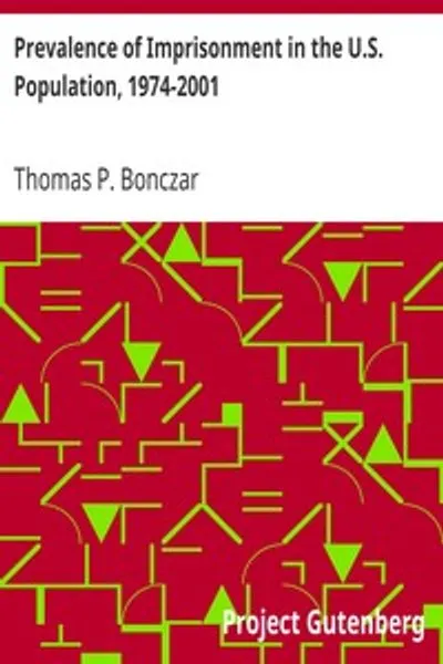 Обложка книги "Распространенность лишения свободы в населении США, 1974-2001"