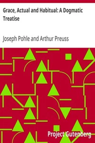 Обложка книги "Благодать действительная и привычная: Догматическое исследование"
