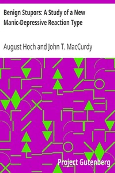 Обложка книги "Доброкачественные ступоры: Исследование нового типа маниакально-депрессивной реакции"