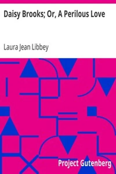 Обложка книги "Дейзи Брукс, или Опасная любовь"