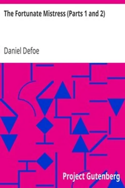 Обложка книги "Фортунатка (части 1 и 2): или история жизни мадемуазель де Белеа, известной под именем леди Роксаны"
