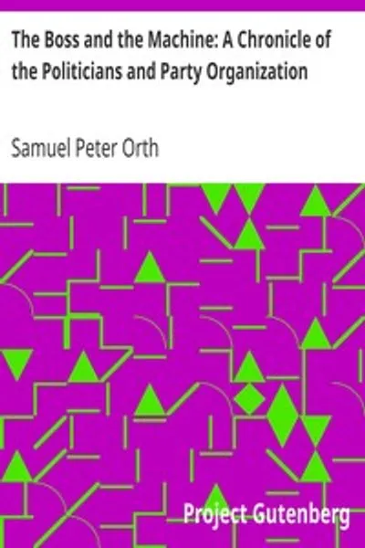 Обложка книги "Босс и машина: Хроника политиков и партийной организации"