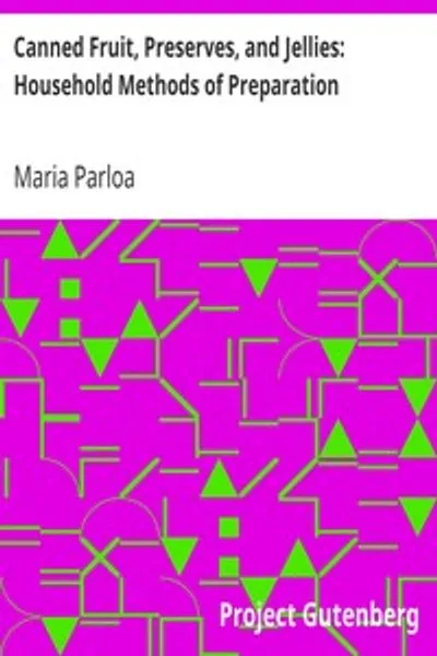 Обложка книги "Консервированные фрукты, варенья и желе: домашние способы приготовления"