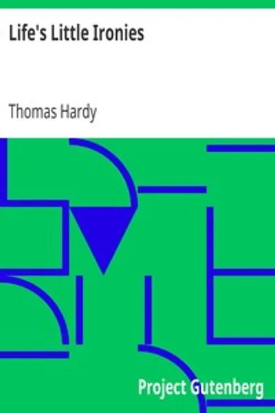 Обложка книги "Жизненные маленькие иронии: Сборник рассказов с некоторыми разговорными очерками под названием «Несколько заскорузлых персонажей»"