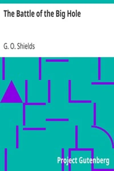 Обложка книги "Битва у Большого Ущелья: История сражения генерала Гиббона с индейцами Нез Перс в Большом Ущелье, Монтана, 9 августа 1877 года"