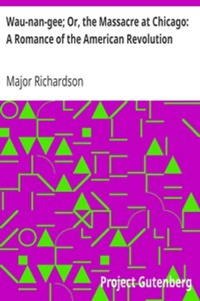 Обложка книги "Во-нан-джи; или, Резня в Чикаго: Роман об Американской революции"