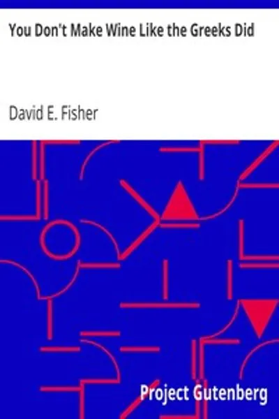 Обложка книги "Вино не делают так, как делали греки"