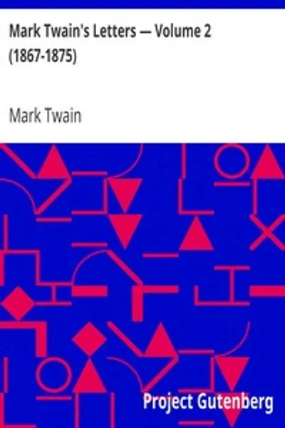 Обложка книги "Письма Марка Твена — Том 2 (1867-1875)"