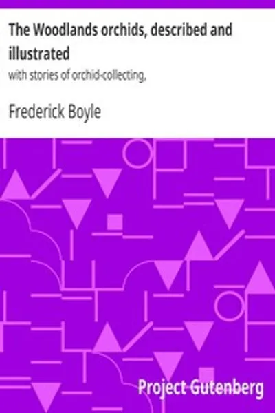 Обложка книги "Орхидеи Вудленда: Описание и иллюстрации с рассказами об орхидейном коллекционировании"