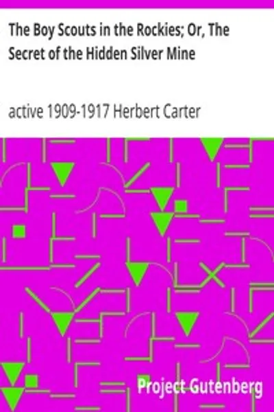 Обложка книги "Скауты в Скалистых горах; или Тайна скрытой серебряной шахты"