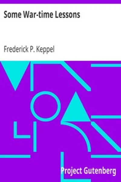 Обложка книги "Некоторые уроки военного времени: Стандарты поведения солдата; Война как практическое испытание американской науки; Что мы узнали?"