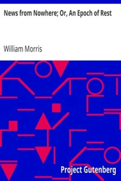 Обложка книги "Весточка с Нигде: Или Эпоха Покоя: Несколько Глав из Утопического Романа"