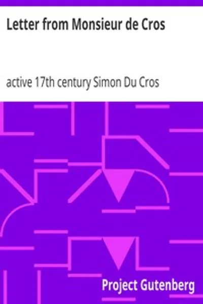 Обложка книги "Письмо господина де Кро из Нимегена: (бывшего посланника на Нимегенском конгрессе и резидента в Англии при короле Карле II) лорду ----; являющееся ответом на мемуары сэра Уильяма Темпла о событиях с 1672 по 1679 год"